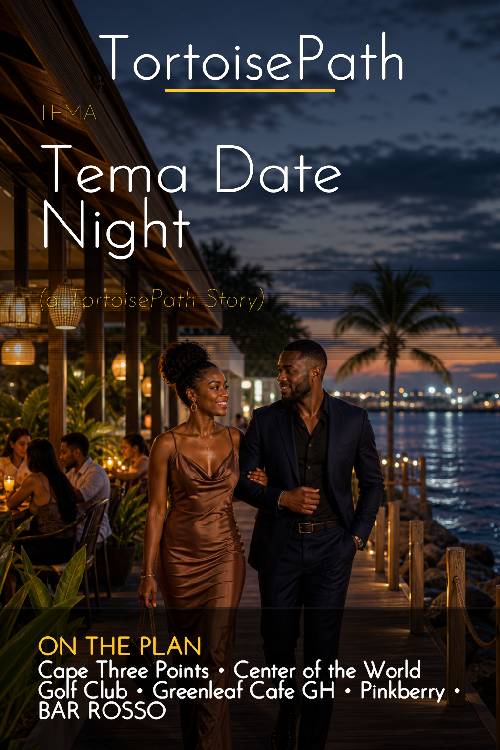 Tema First Date The perfect date night in Tema – TortoisePath